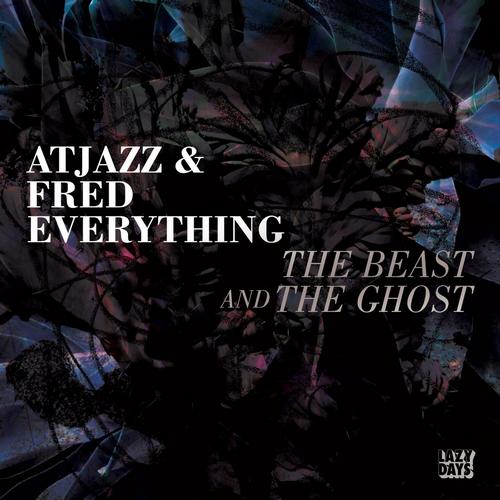 AtJazz, Fred Everything - The Beast and The Ghost