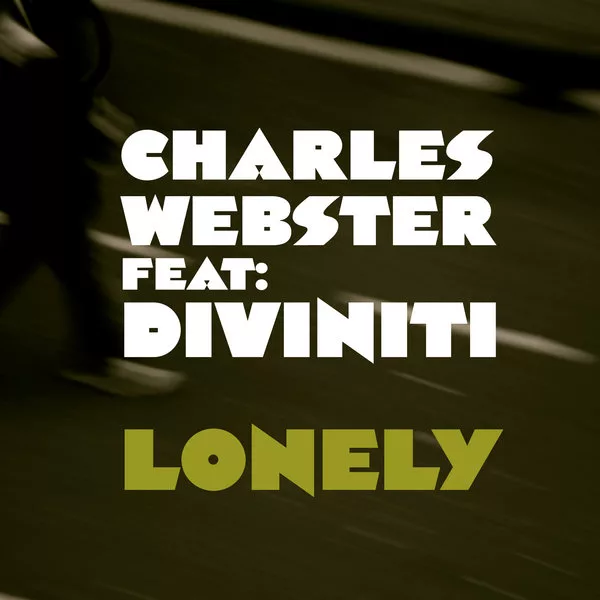 Charles Webster feat. Diviniti - Lonely
