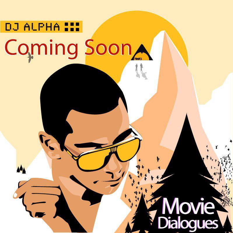DJ Alpha - Movie Dialogues