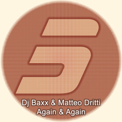 DJ Baxx & Matteo Dritti - Again and Again