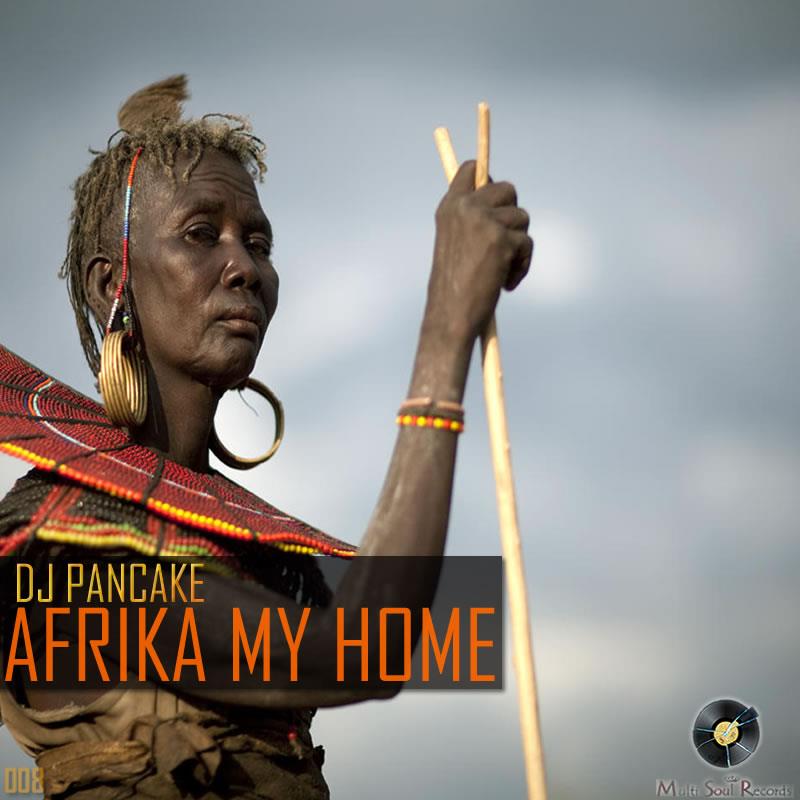 DJ Pancake - Afrika My Home EP