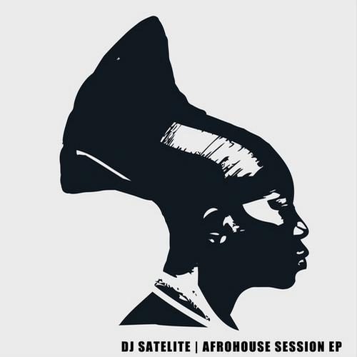 DJ Satelite - Afrohouse Session EP