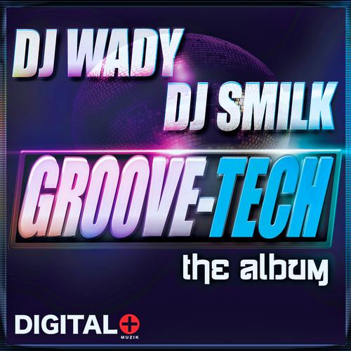 VA - DJ Wady DJ Smilk Groove Tech