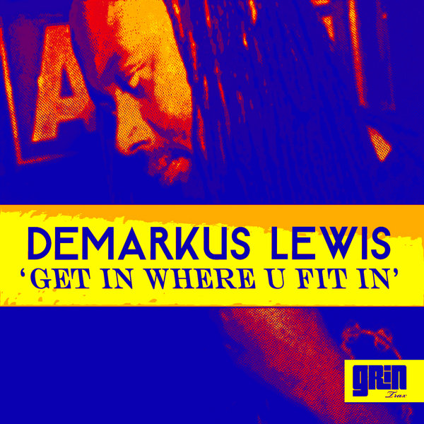 Demarkus Lewis - Get In Where U Fit In