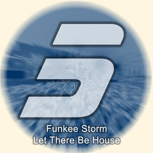 Funkee Storm - Let There Be House