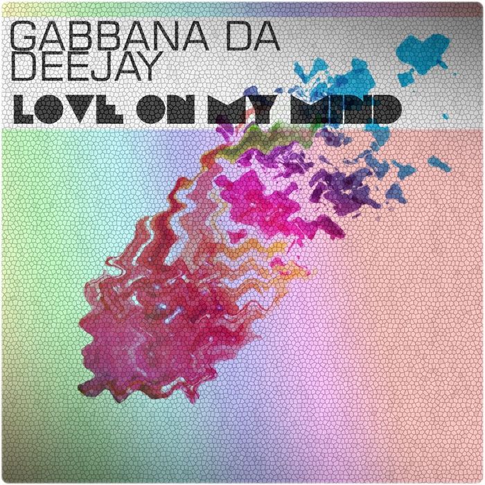 Gabbana Da Deejay - Deeptribe Love On Ma Mind EP