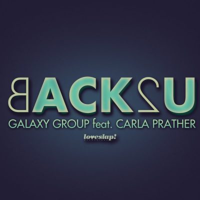 Galaxy Group feat. Carla Prather - Back2U