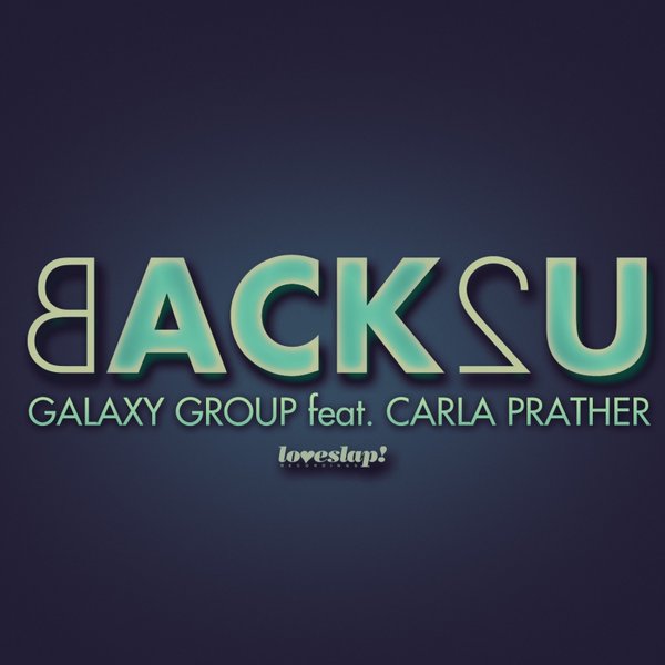 Galaxy Group feat. Carla Prather - Back2U
