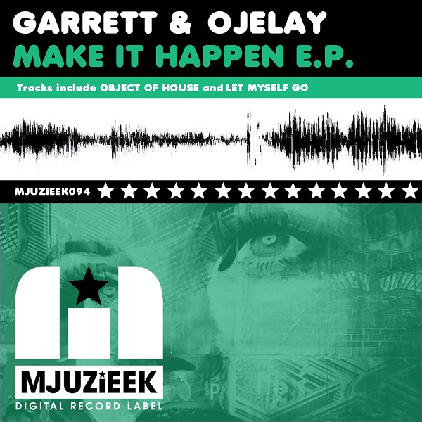 Garrett & Ojelay - Make It Happen E.P