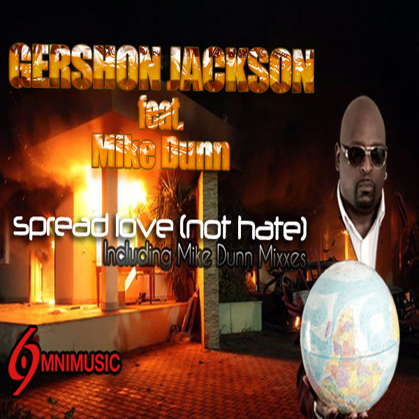 Gershon Jackson Pres. Mike Dunn - Spread Love (Not Hate)