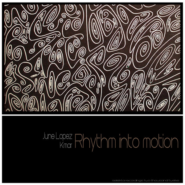 June Lopez feat.Kmar - Rhythm Into Motion