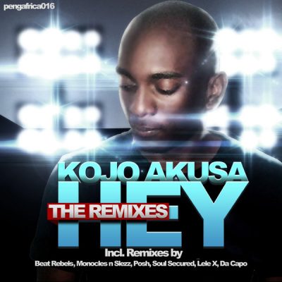 Kojo Akusa - Hey (The Remixes)