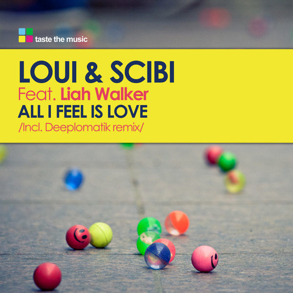 Loui & Scibi feat Liah Walker - All I Feel Is Love