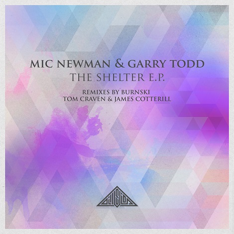 Mic Newman & Garry Todd - The Shelter EP