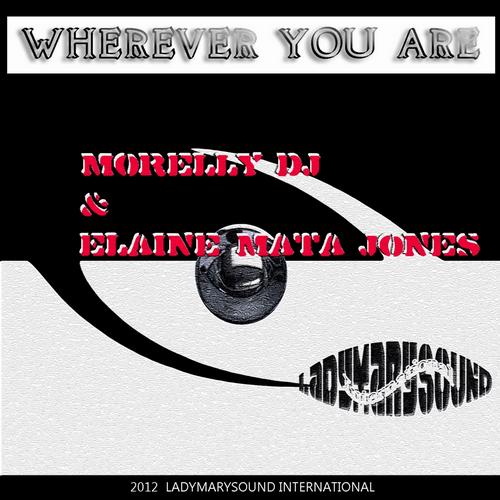 Morelly DJ, Elaine Mata Jones - Wherever You Are