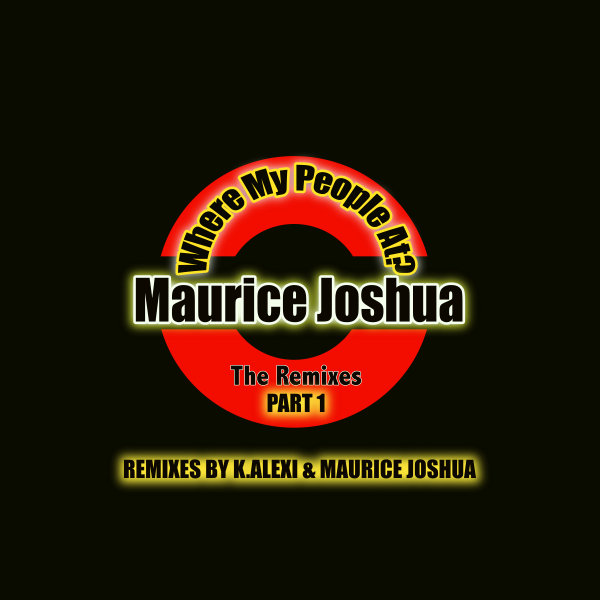 Maurice Joshua - Where My People At The Remixes Part 1