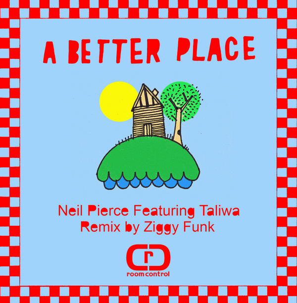 Neil Pierce feat.Taliwa - A Better Place