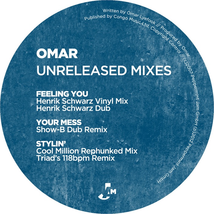 Omar - Unreleased Mixes - Feeling You - Your Mess - Stylin