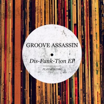 Groove Assassin - Dis-Funk-Tion EP 