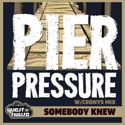 Pier Pressure - Somebody Knew