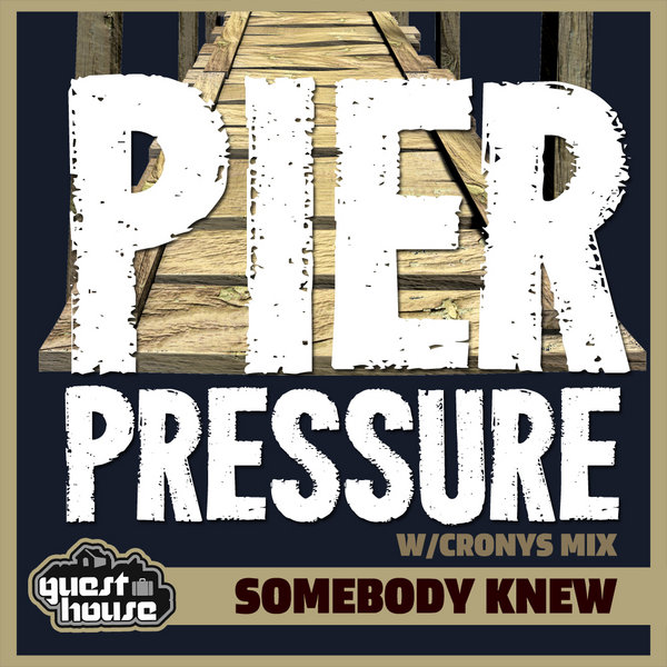 Pier Pressure - Somebody Knew