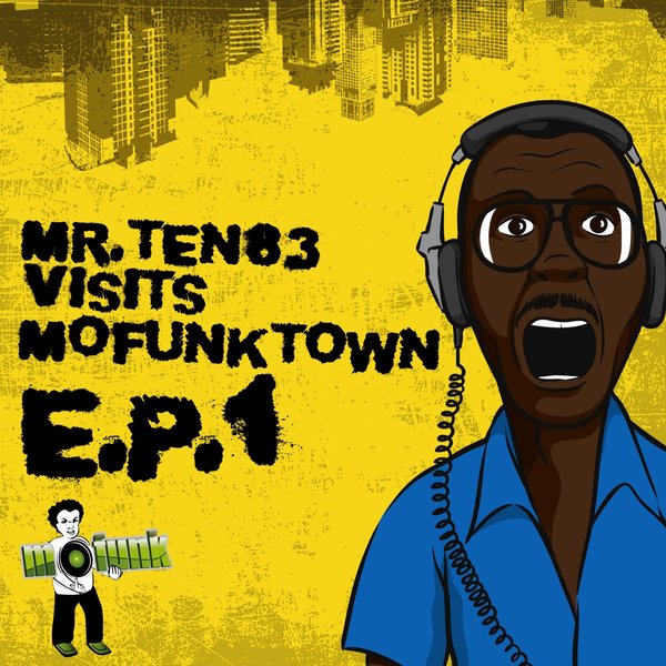 Problem Child Ten83 - Mr Ten83 Visits Mofunk Town