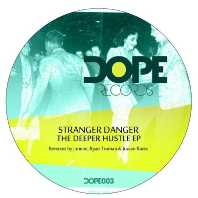 Stranger Danger - The Deeper Hustle