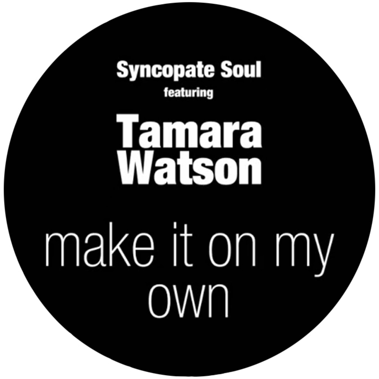 Syncopate Soul feat Tamara Watson - Make It On My Own