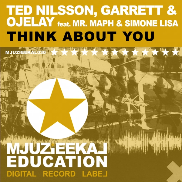 Ted Nilsson & Garrett & Mr. Maph & Ojelay & Simone Lisa - Think About You