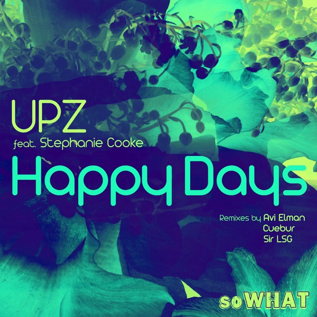 UPZ feat Stephanie Cooke - Happy Days