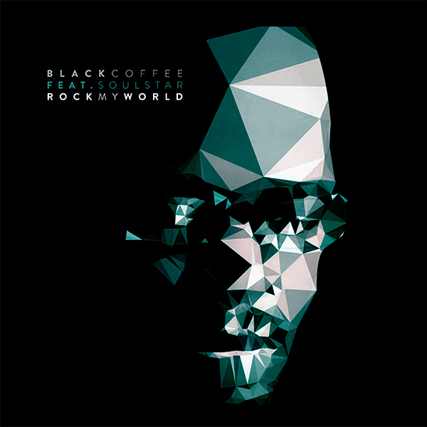 Black Coffee feat. Soulstar - Rock My World (Remixes)