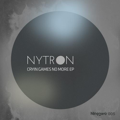 Nytron - Cryin Games No More EP