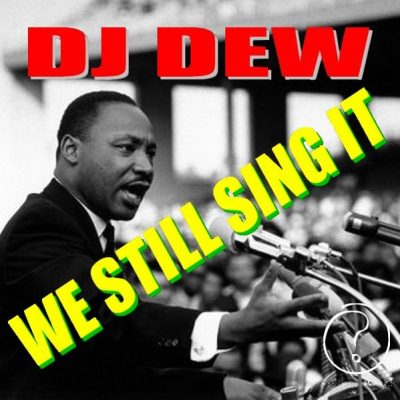 DJ Dew - WE STILL SING IT