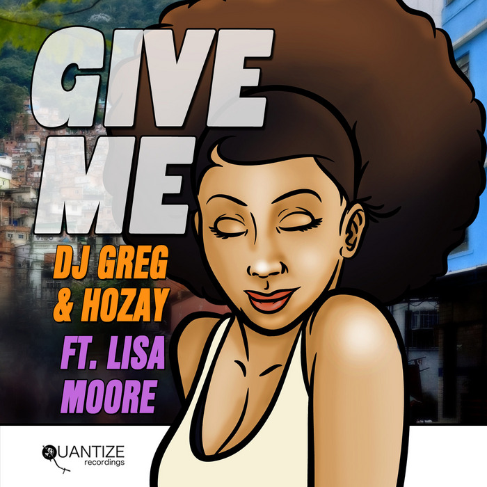 DJ Greg and Hozay feat. Lisa Moore - Give Me