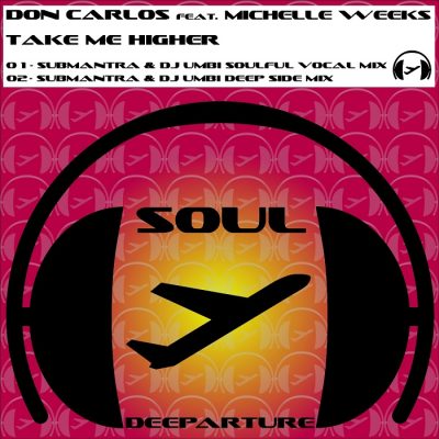 Don Carlos feat Michelle Weeks - Take Me Higher