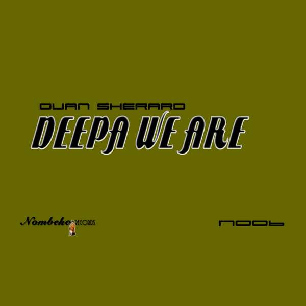 Duan Sherard - Deepa We Are