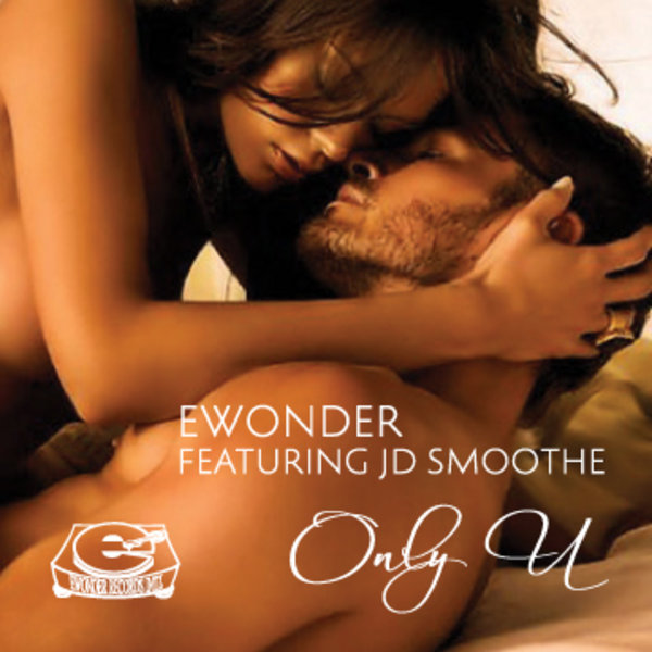 Ewonder feat JD Smoothe - Only U