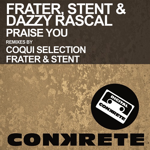 Frater & Stent and Dazzy Rascal - Praise You