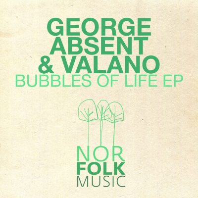 George Absent & Valano - Bubbles Of Life