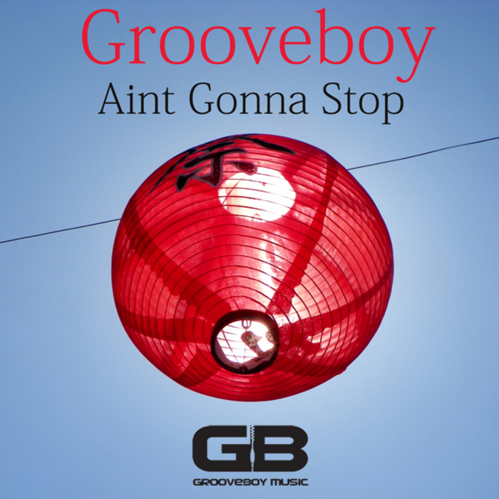 Grooveboy - Aint Gonna Stop