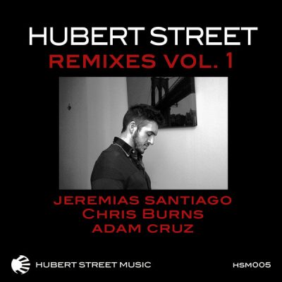 Hubert Street - The Remixes Vol. 1
