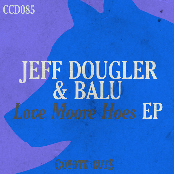 Jeff Dougler & Balu - Love Moore Hoes EP
