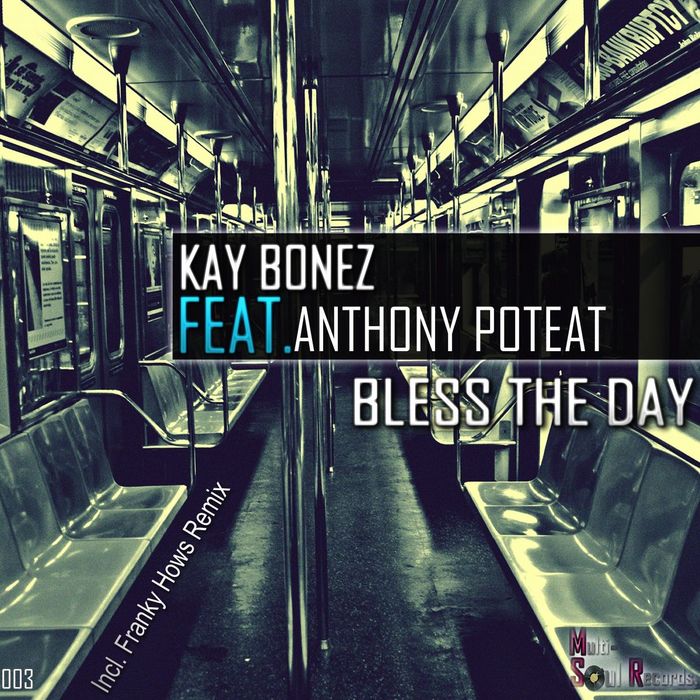 Kay Bonez - Bless The Day