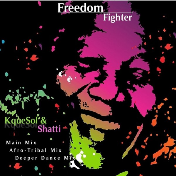 Kquesol & Shatti - Freedom Fighter