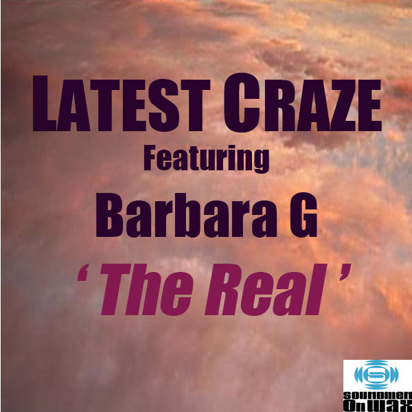Latest Craze feat Barbara G - The Real