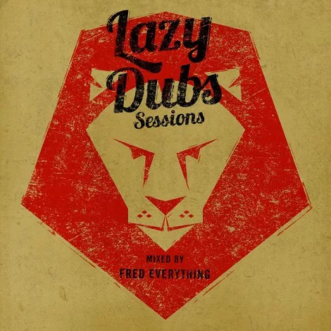 VA - Lazy Dubs Sessions - Including Mix By Fred Everything