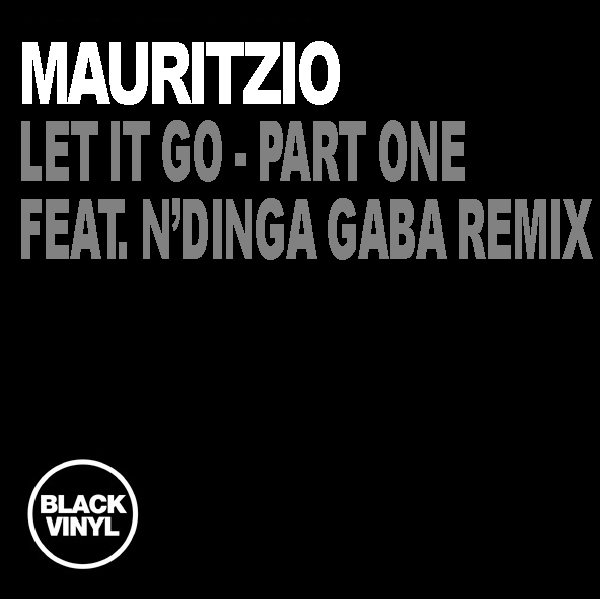 Mauritzio - Let It Go - Part One feat. N'dinga Gaba Remix