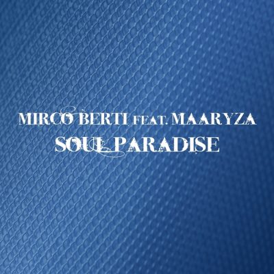 Mirco Berti feat Maaryza - Soul Paradise