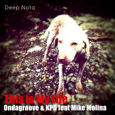 Ondagroove & KPD feat Mike Molina - This Is My Life