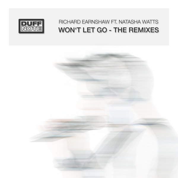 Richard Earnshaw feat Natasha Watts - Won't Let Go (The Remixes)